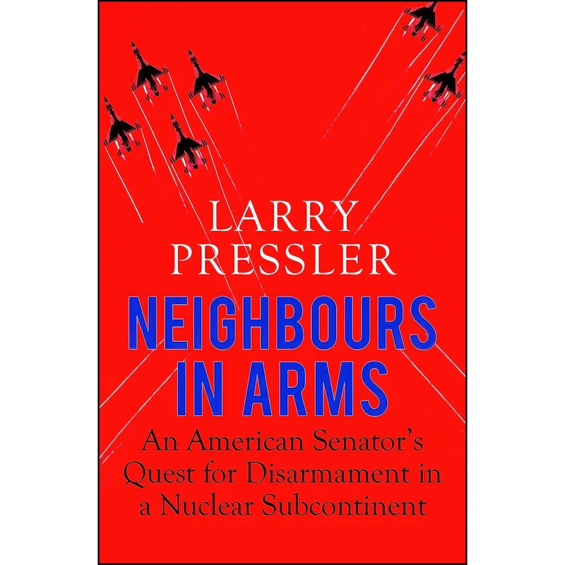 کتاب Neighbours in Arms اثر Larry Pressler انتشارات Penguin Viking