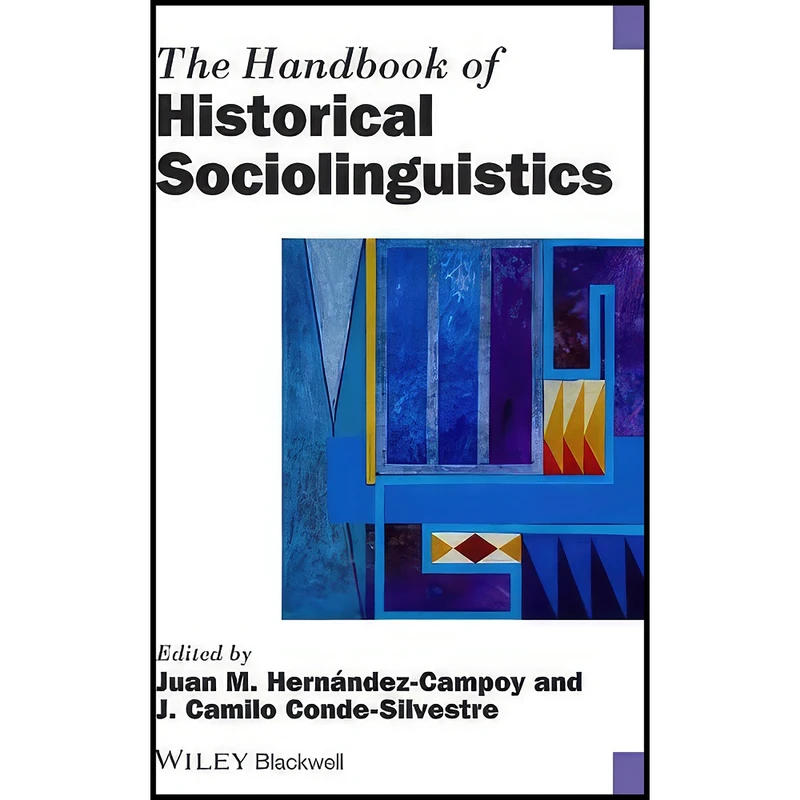 کتاب The Handbook of Historical Sociolinguistics اثر جمعي از نويسندگان انتشارات Wiley-Blackwell