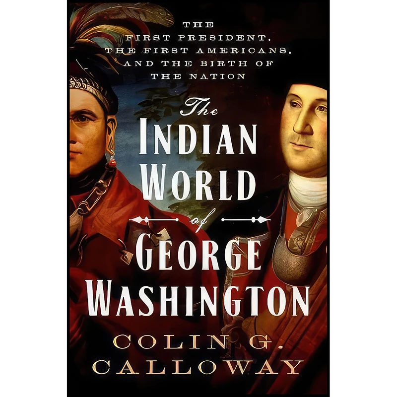 کتاب The Indian World of George Washington اثر Colin G. Calloway انتشارات Oxford University Press