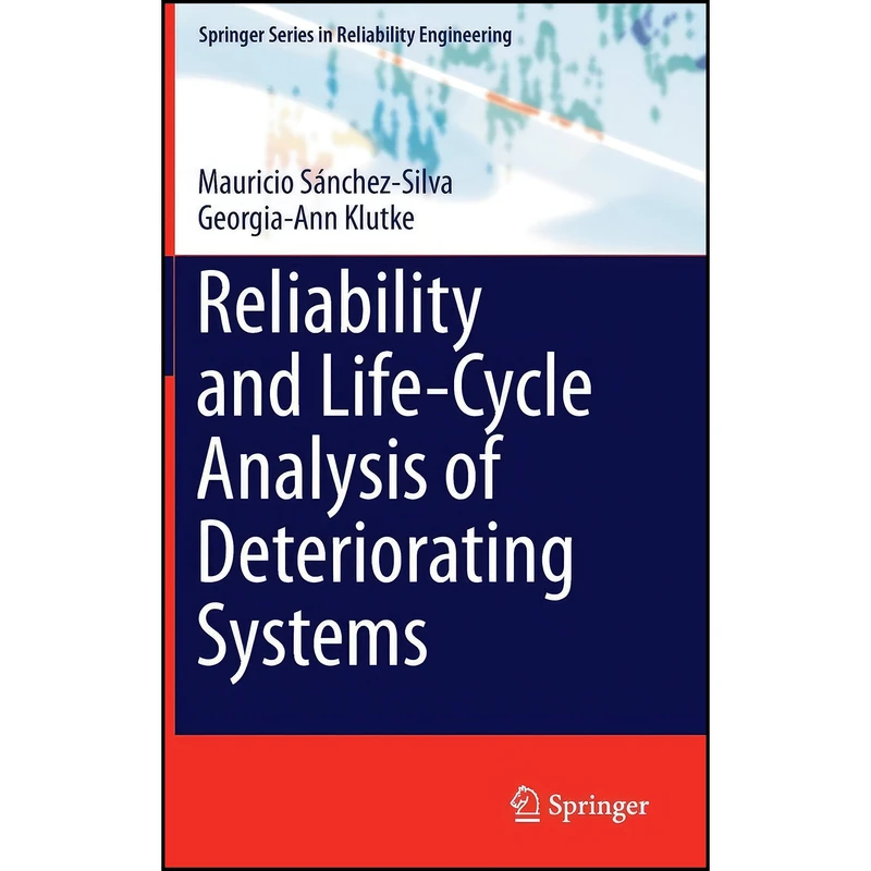 کتاب Reliability and Life-Cycle Analysis of Deteriorating Systems  اثر جمعي از نويسندگان انتشارات Springer
