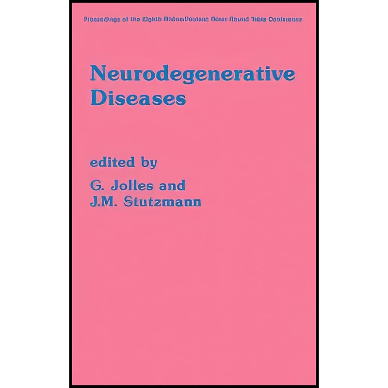 کتاب Neurodegenerative Diseases اثر G. Jolles and J. M. Stutzmann انتشارات Academic Press