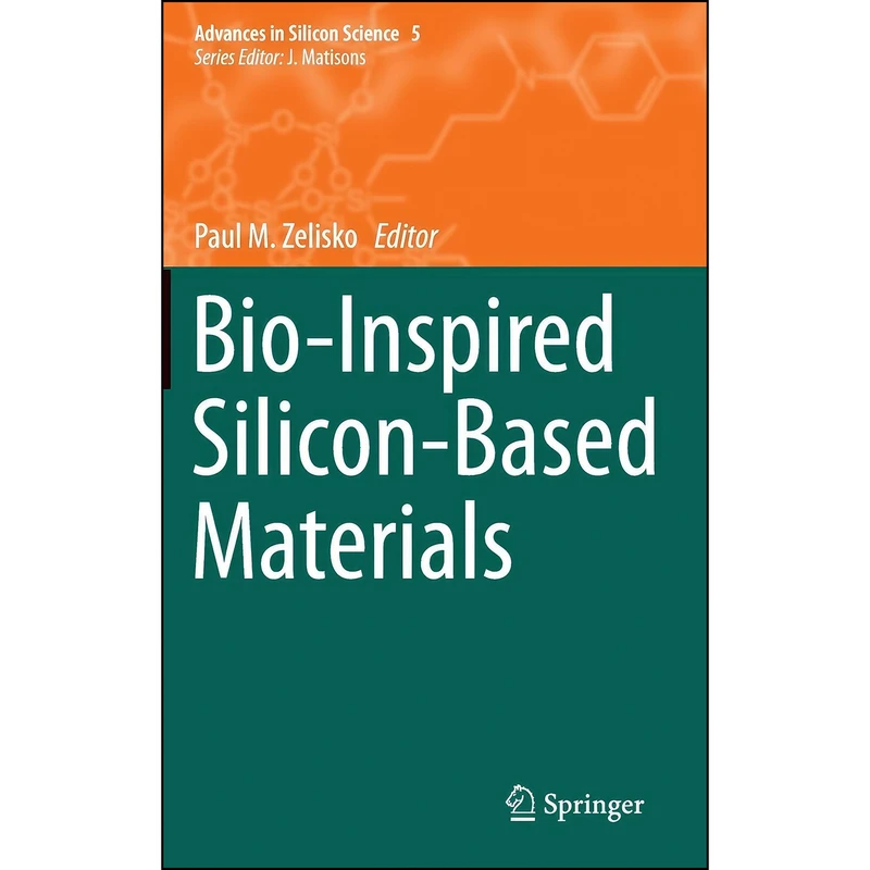 کتاب Bio-Inspired Silicon-Based Materials  اثر Paul M. Zelisko انتشارات Springer