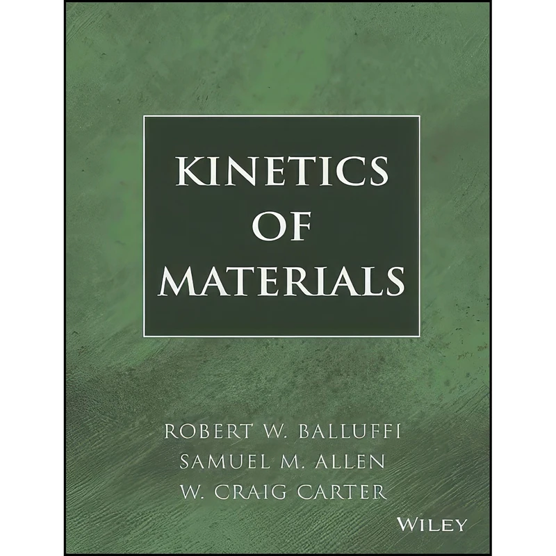 کتاب Kinetics Of Materials اثر R. W. Balluffi انتشارات McGraw-Hill