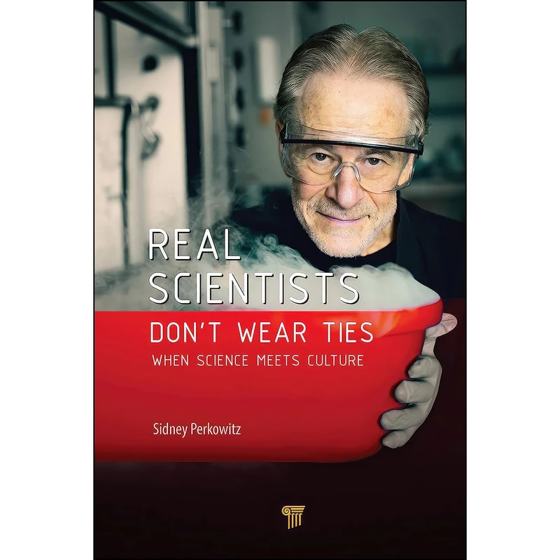 کتاب Real Scientists Don’t Wear Ties اثر Sidney Perkowitz انتشارات Jenny Stanford Publishing