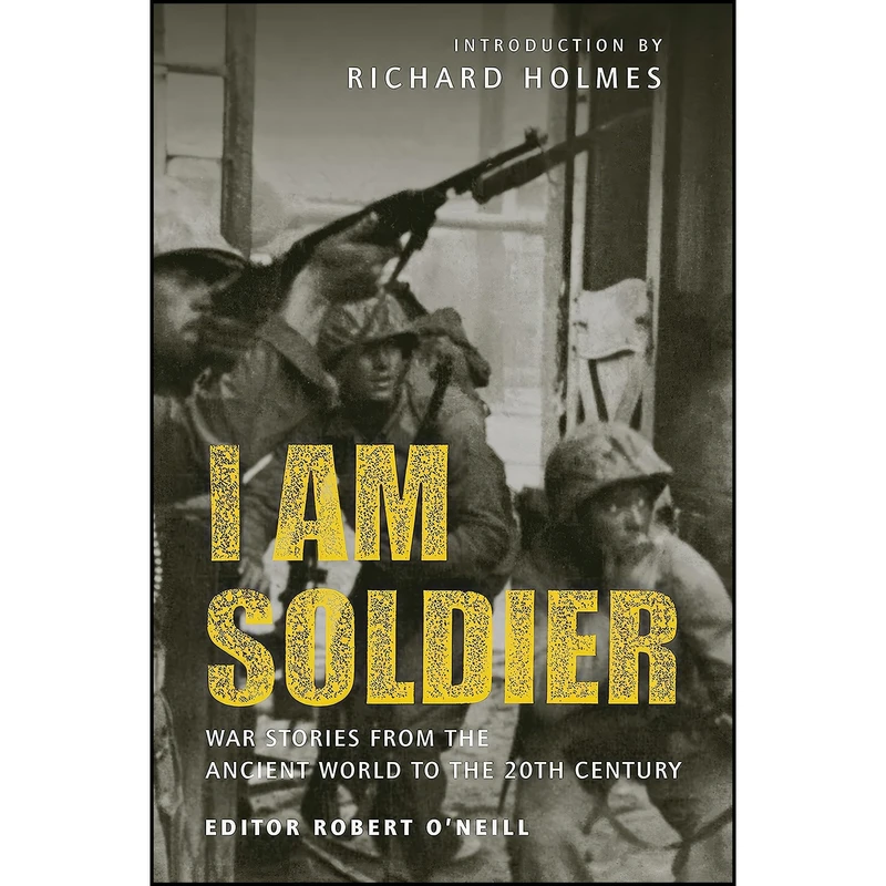 کتاب I am Soldier اثر Richard Holmes انتشارات Osprey Publishing