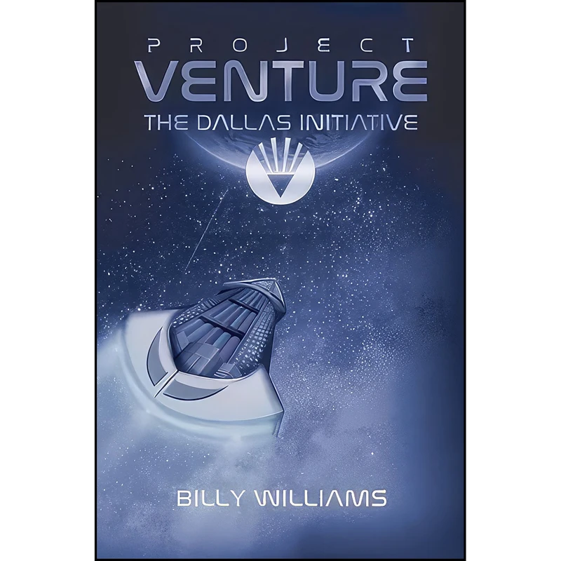 کتاب Project Venture - Dallas Initiative اثر Billy Williams انتشارات Austin Macauley Publishing