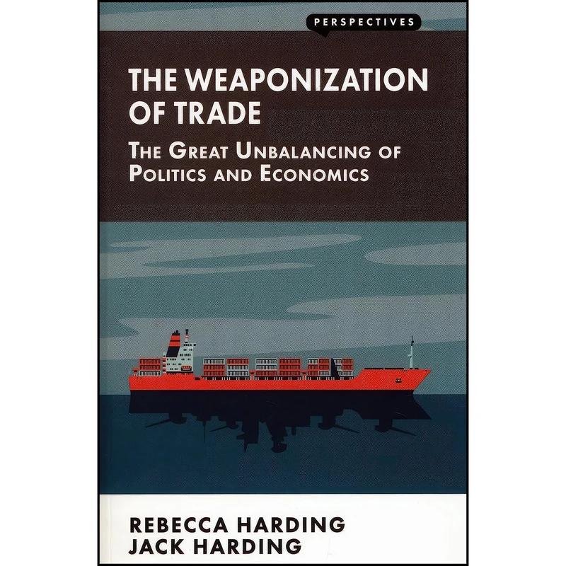 کتاب Weaponization of Trade اثر Rebecca Harding انتشارات London Publishing Partnership