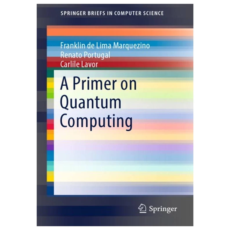 کتاب A Primer on Quantum Computing اثر جمعی از نویسندگان انتشارات مؤلفین طلایی