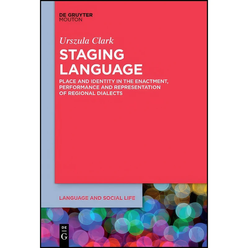 کتاب Staging Language اثر Urszula Clark انتشارات Mouton De Gruyter
