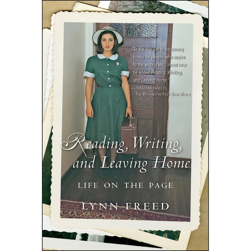 کتاب Reading, Writing, And Leaving Home اثر Lynn Freed انتشارات Mariner Books