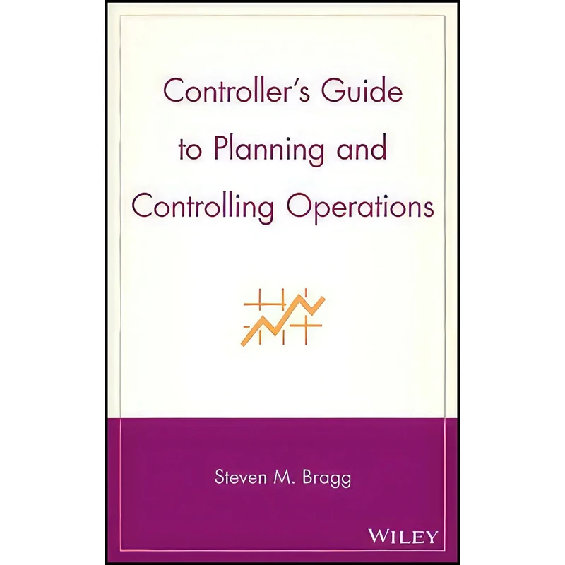 کتاب Controllers Guide to Planning and Controlling Operations اثر Steven M. Bragg انتشارات Wiley