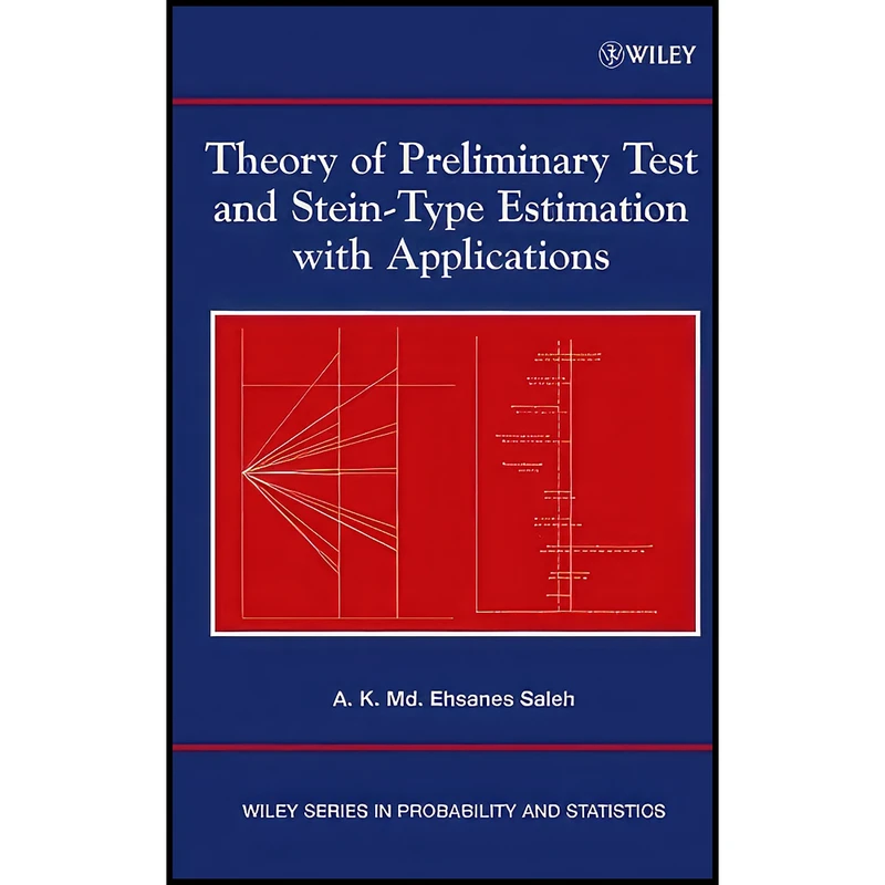 کتاب Theory of Preliminary Test and Stein-Type Estimation with Applications اثر A. K. Md. Ehsanes Saleh انتشارات Wiley-Interscience