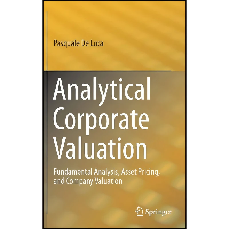 کتاب Analytical Corporate Valuation اثر Pasquale De Luca انتشارات Springer