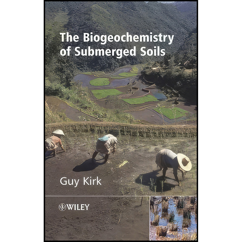 کتاب The Biogeochemistry of Submerged Soils اثر G. J. D. Kirk انتشارات Wiley