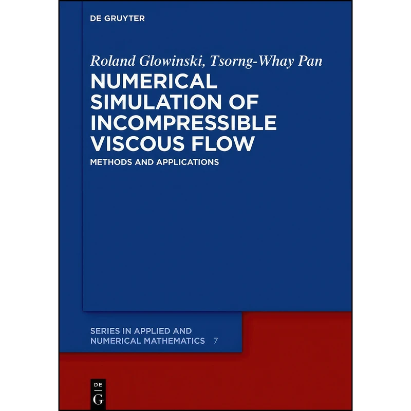 کتاب Numerical Simulation of Incompressible Viscous Flow اثر جمعي از نويسندگان انتشارات De Gruyter
