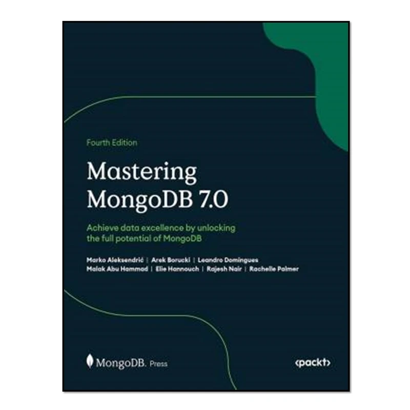کتاب Mastering MongoDB 7.0, Fourth Edition اثر جمعی از نویسندگان انتشارات آوای مؤلف