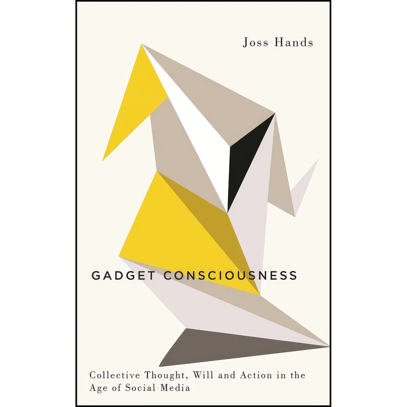 کتاب Gadget Consciousness اثر Joss Hands انتشارات Pluto Press