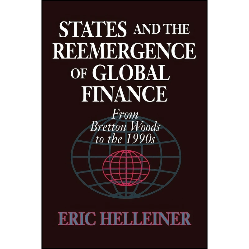 کتاب States and the Reemergence of Global Finance اثر Eric Helleiner انتشارات Cornell University Press