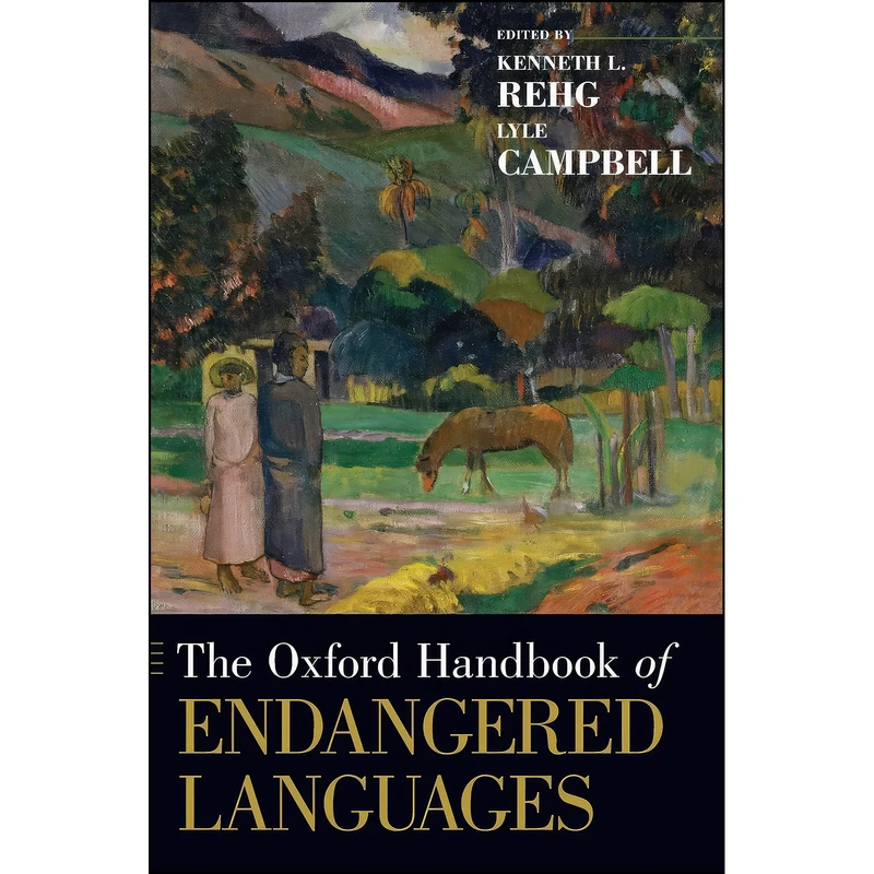 کتاب The Oxford Handbook of Endangered Languages  اثر Kenneth L. Rehg and Lyle Campbell انتشارات Oxford University Press