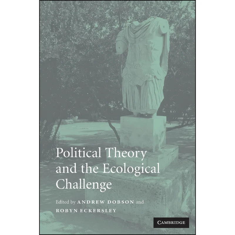 کتاب Political Theory and the Ecological Challenge اثر Andrew Dobson and Robyn Eckersley انتشارات Cambridge University Press