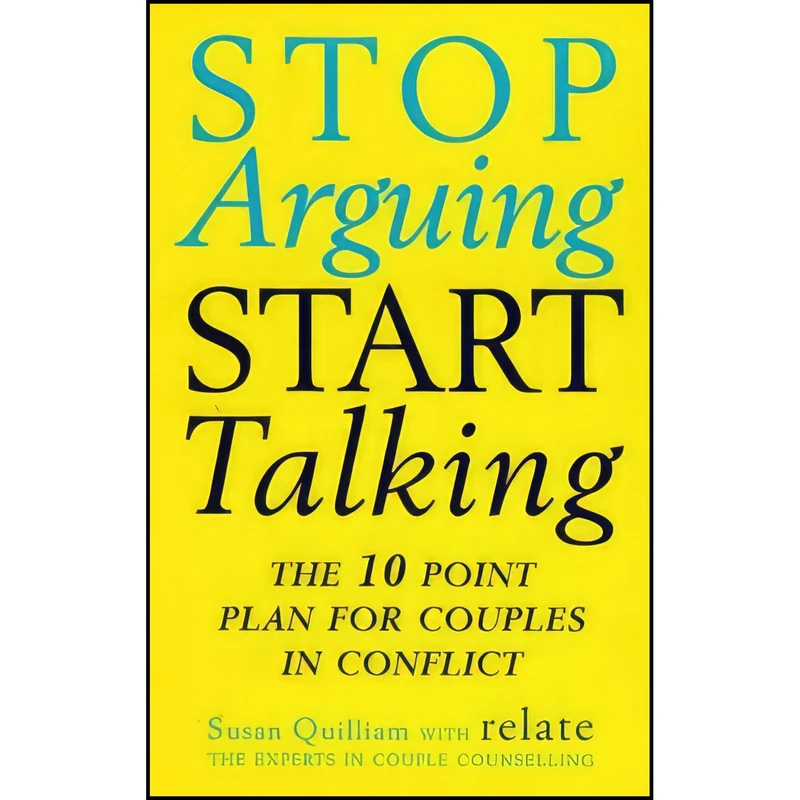کتاب Stop Arguing, Start Talking اثر Susan Quilliam and Susan Quilliam انتشارات Vermilion