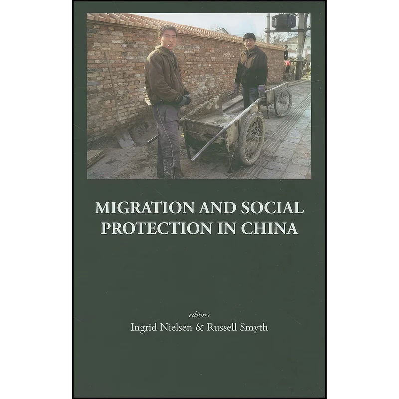 کتاب Migration And Social Protection In China  اثر Nielsen Ingrid انتشارات World Scientific Publishing Company