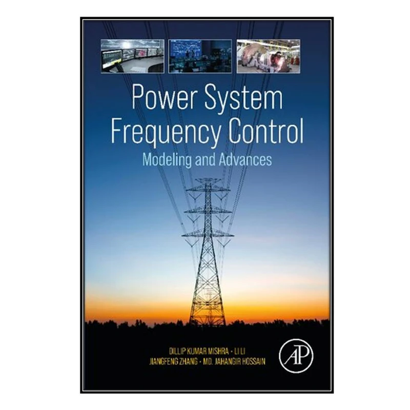  کتاب Power System Frequency Control اثر  جمعي از نويسندگان انتشارات مؤلفين طلايي