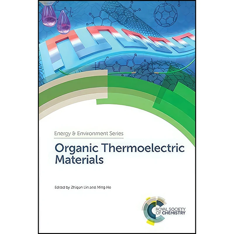 کتاب Organic Thermoelectric Materials  اثر Zhiqun Lin and Ming He انتشارات Royal Society of Chemistry