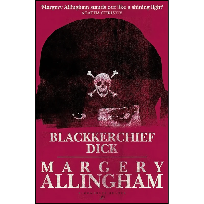 کتاب Blackkerchief Dick اثر Margery Allingham انتشارات Bloomsbury Reader