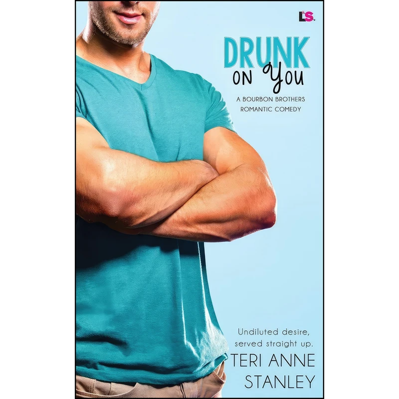 کتاب Drunk On You اثر Teri Anne Stanley انتشارات تازه ها