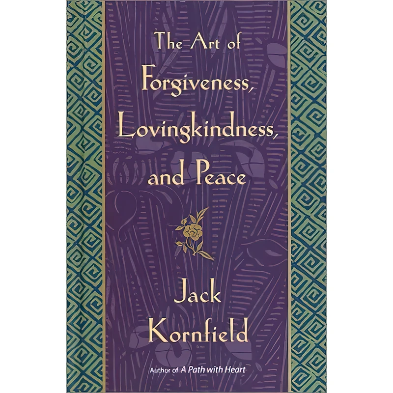 کتاب The Art of Forgiveness, Lovingkindness and Peace اثر Jack Kornfield انتشارات Bantam