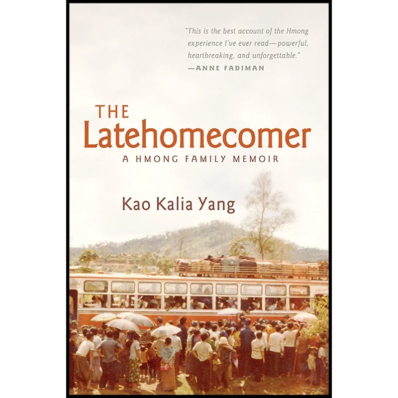 کتاب The Latehomecomer اثر Kao Kalia Yang انتشارات Coffee House Press