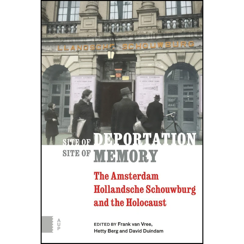 کتاب Site of Deportation, Site of Memory اثر جمعي از نويسندگان انتشارات Amsterdam University Press