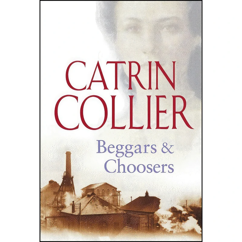 کتاب Beggars & Choosers اثر Catrin Collier انتشارات Orion Publishing