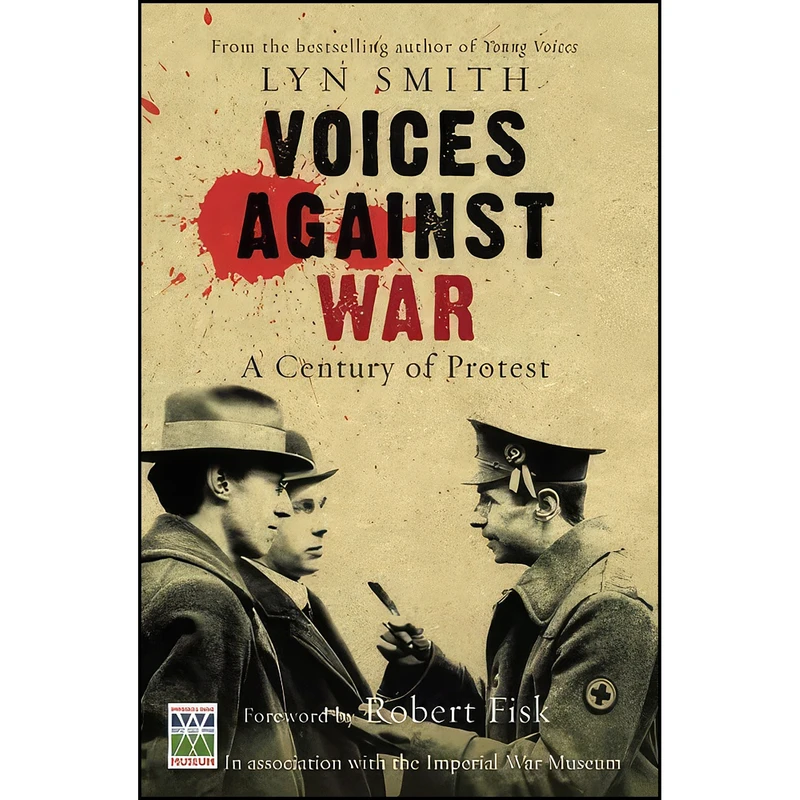 کتاب Voices Against War اثر Lyn Smith and Robert Fisk انتشارات Mainstream Publishing