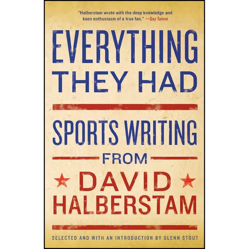 کتاب Everything They Had اثر David Halberstam and Glenn Stout انتشارات تازه ها