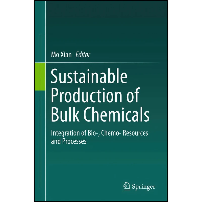 کتاب Sustainable Production of Bulk Chemicals اثر Mo Xian انتشارات Springer