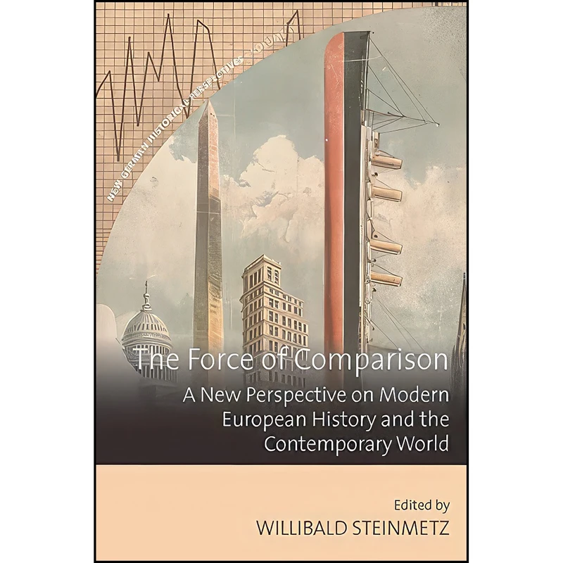 کتاب The Force of Comparison اثر Willibald Steinmetz انتشارات Berghahn Books