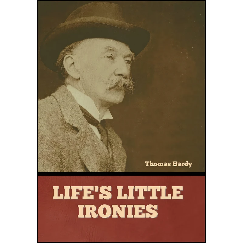 کتاب Lifes Little Ironies اثر Thomas Hardy انتشارات Bibliotech Press 