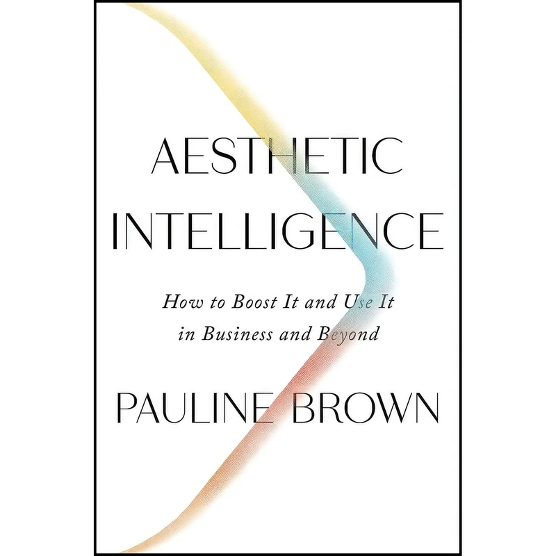 کتاب Aesthetic Intelligence اثر Pauline Brown انتشارات Harper Business