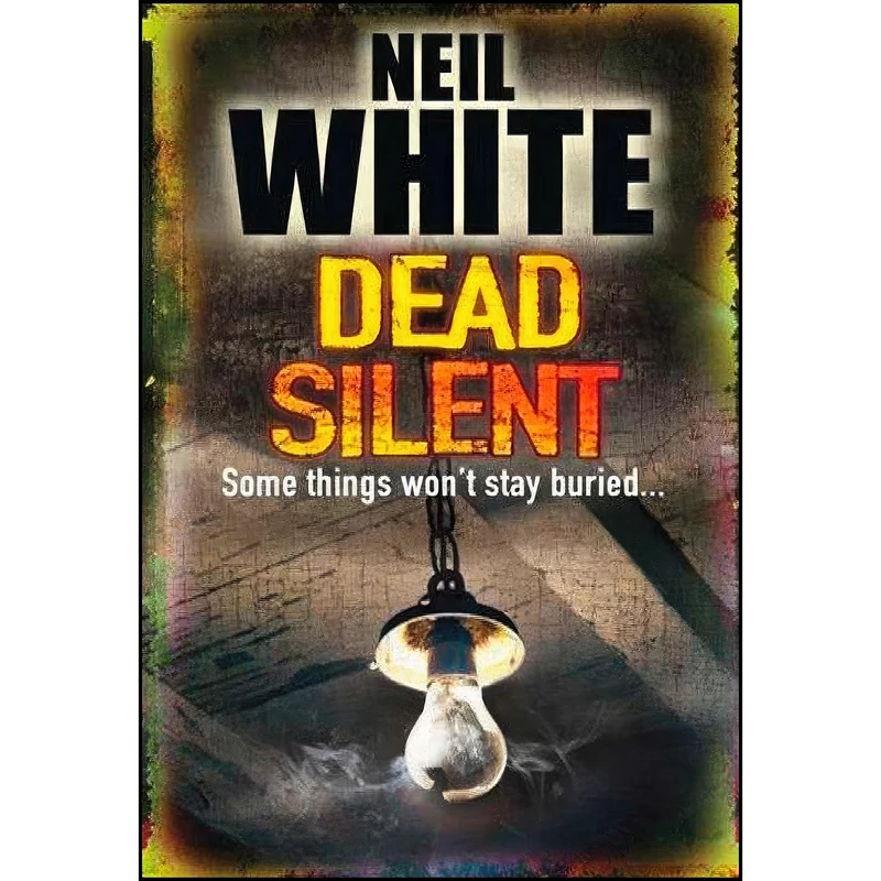 کتاب Dead Silent اثر Neil White and Neil White انتشارات Avon