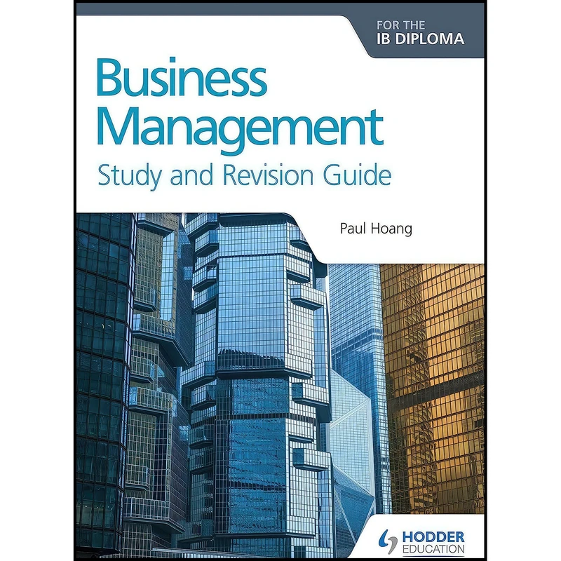 کتاب Business Management for the IB Diploma Study and Revision Guide اثر Paul Hoang انتشارات Hodder Education