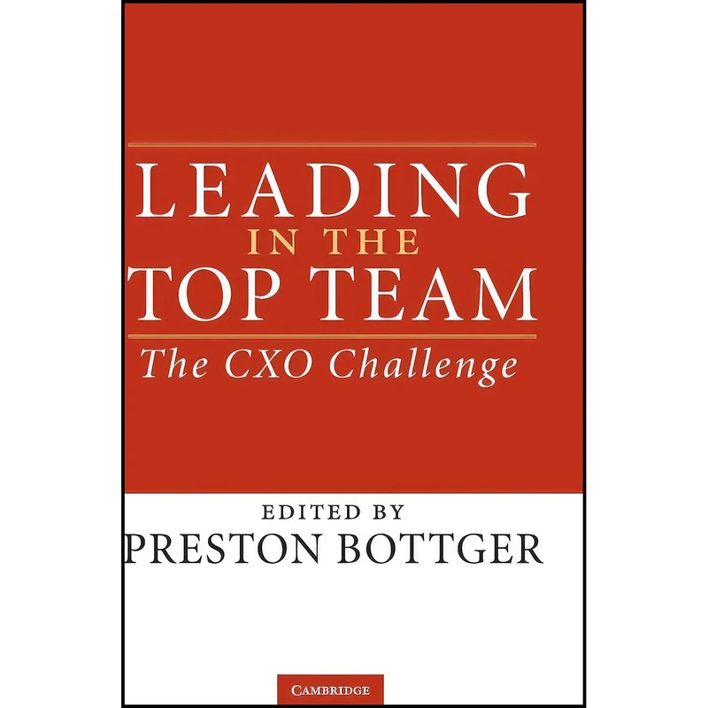 کتاب Leading in the Top Team اثر Preston Bottger انتشارات Cambridge University Press