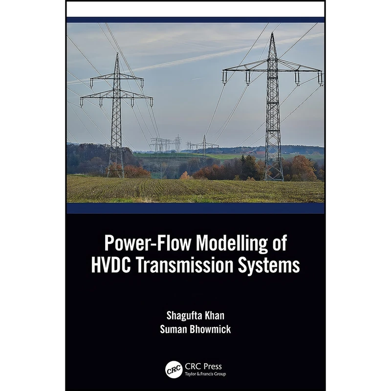 کتاب Power-Flow Modelling of HVDC Transmission Systems اثر Shagufta Khan and Suman Bhowmick انتشارات تازه ها