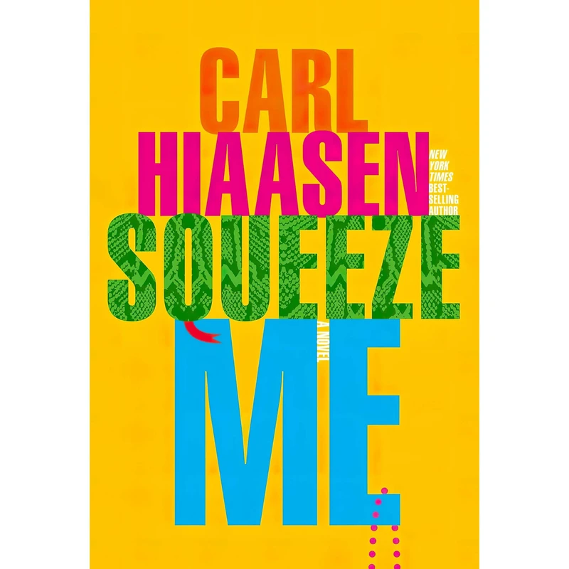 کتاب Squeeze Me اثر Carl Hiaasen انتشارات Knopf