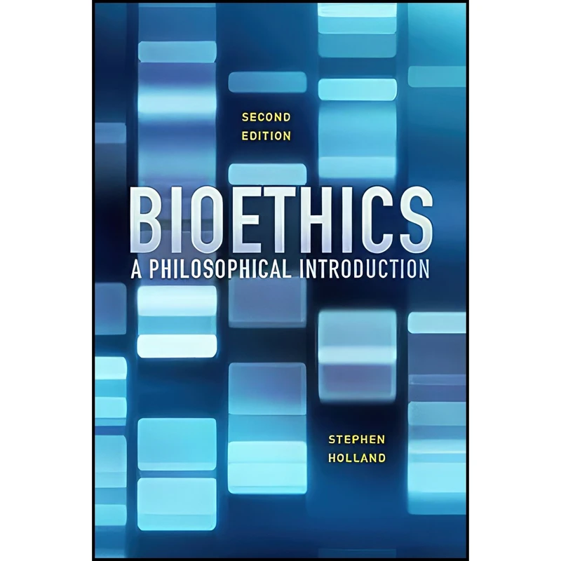 کتاب Bioethics اثر Stephen Holland انتشارات Polity