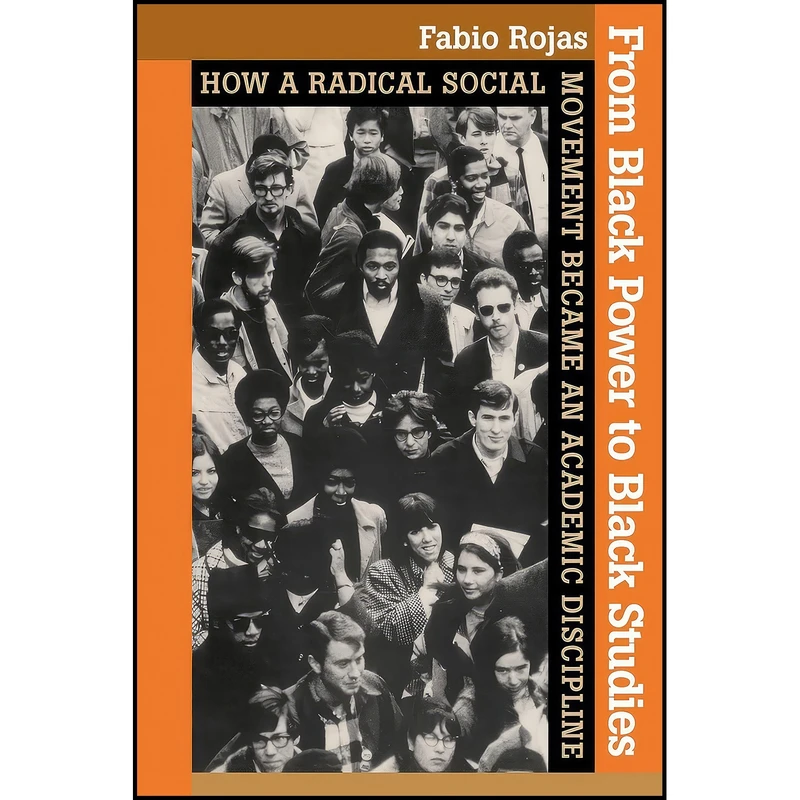 کتاب From Black Power to Black Studies اثر Fabio Rojas انتشارات Johns Hopkins University Press