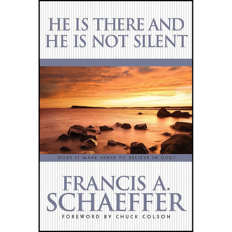 کتاب He Is There and He Is Not Silent اثر Francis Schaeffer and Charles Colson انتشارات Tyndale Elevate