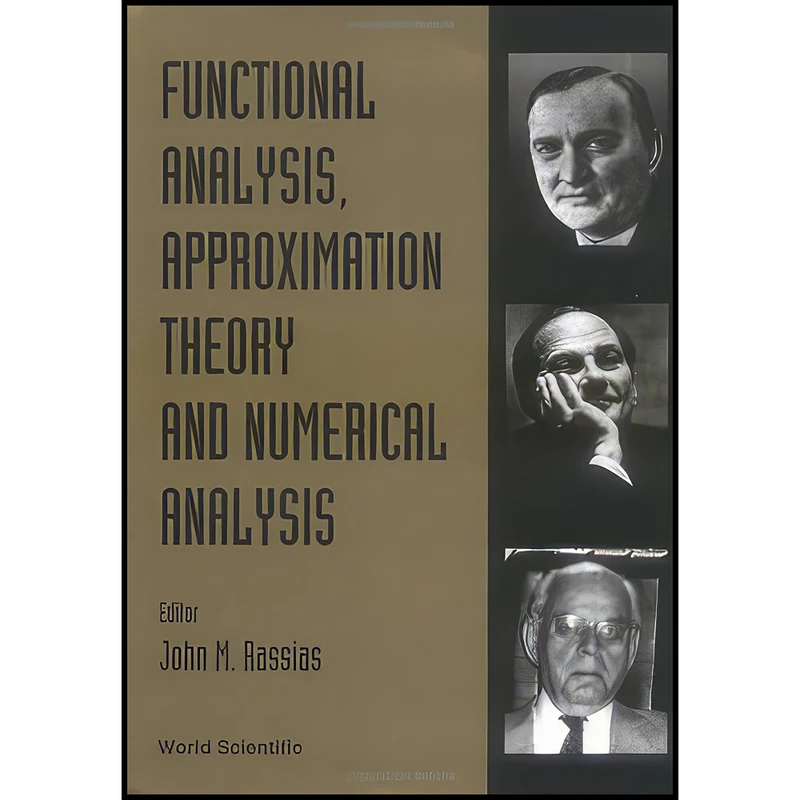کتاب Functional Analysis, Approximation Theory and Numerical Analysis اثر John Michael Rassias انتشارات World Scientific Publishing Company
