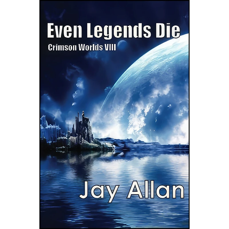 کتاب Even Legends Die اثر Jay Allan انتشارات تازه ها